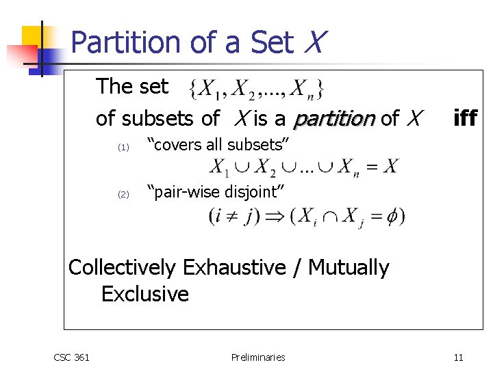 Partition of a Set X The set of subsets of X is a partition