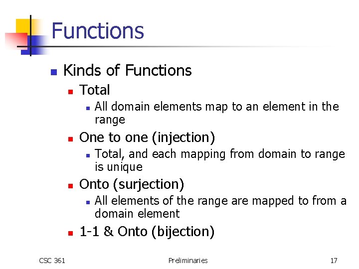 Functions n Kinds of Functions n Total n n One to one (injection) n