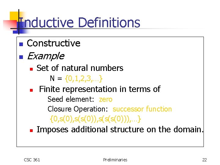 Inductive Definitions n Constructive n Example n Set of natural numbers N = {0,