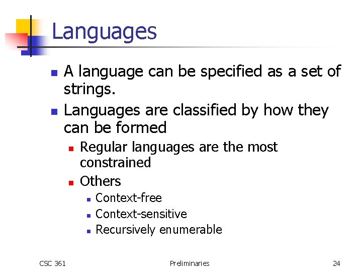 Languages n n A language can be specified as a set of strings. Languages