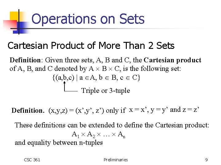 Operations on Sets Cartesian Product of More Than 2 Sets Definition: Given three sets,