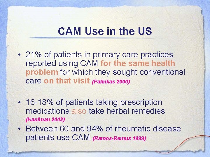 CAM Use in the US • 21% of patients in primary care practices reported
