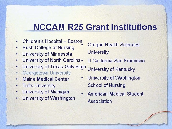 NCCAM R 25 Grant Institutions • • • Children’s Hospital – Boston • Rush