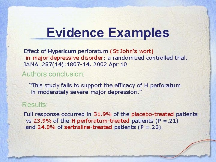 Evidence Examples Effect of Hypericum perforatum (St John's wort) in major depressive disorder: a