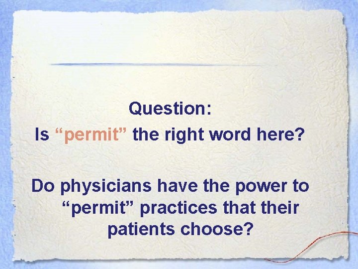 Question: Is “permit” the right word here? Do physicians have the power to “permit”