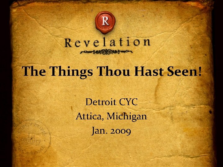 The Things Thou Hast Seen! Detroit CYC Attica, Michigan Jan. 2009 