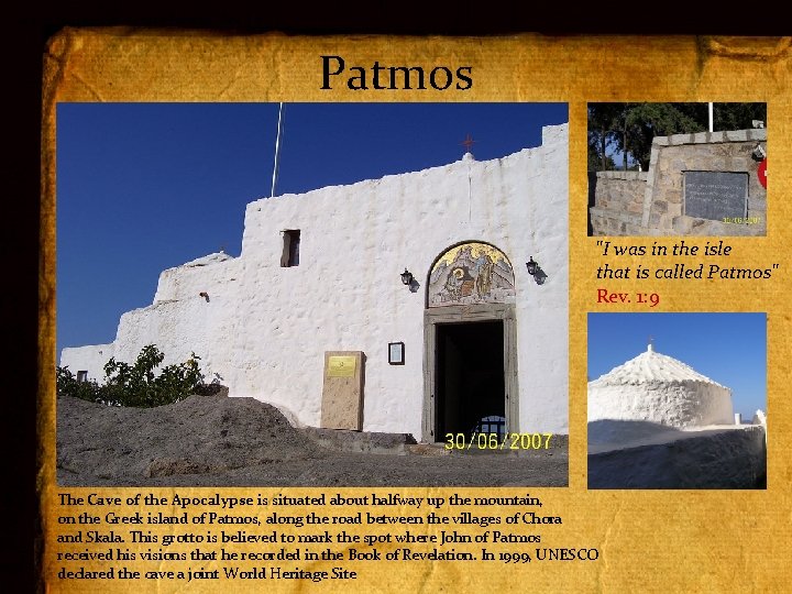 "I was in the isle that is called Patmos", Rev. 1: 9 Patmos "I