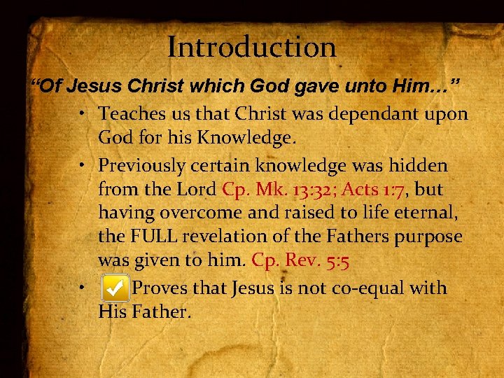 Introduction “Of Jesus Christ which God gave unto Him…” • Teaches us that Christ