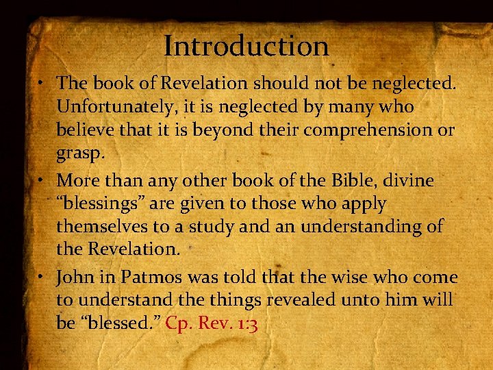 Introduction • The book of Revelation should not be neglected. Unfortunately, it is neglected