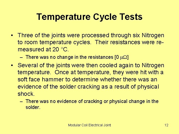 Temperature Cycle Tests • Three of the joints were processed through six Nitrogen to