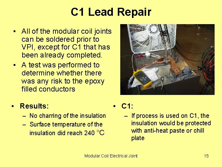 C 1 Lead Repair • All of the modular coil joints can be soldered