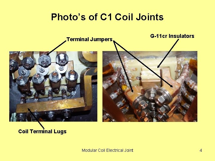 Photo’s of C 1 Coil Joints Terminal Jumpers G-11 cr Insulators Coil Terminal Lugs