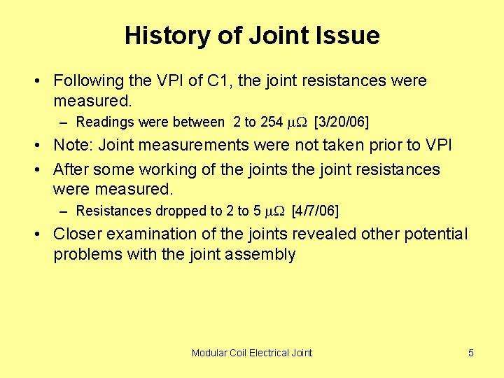 History of Joint Issue • Following the VPI of C 1, the joint resistances