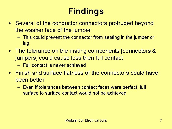 Findings • Several of the conductor connectors protruded beyond the washer face of the