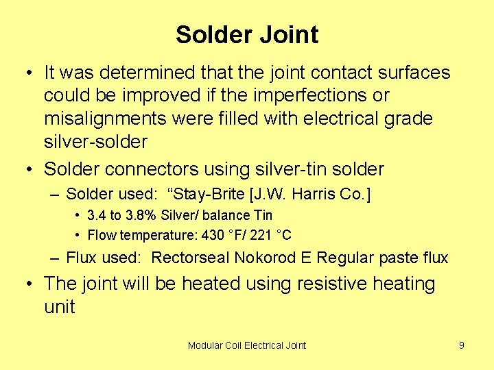 Solder Joint • It was determined that the joint contact surfaces could be improved