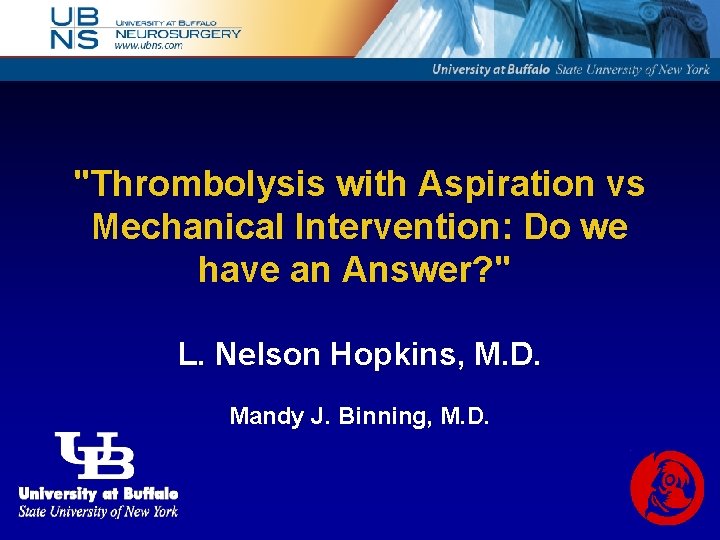 "Thrombolysis with Aspiration vs Mechanical Intervention: Do we have an Answer? " L. Nelson
