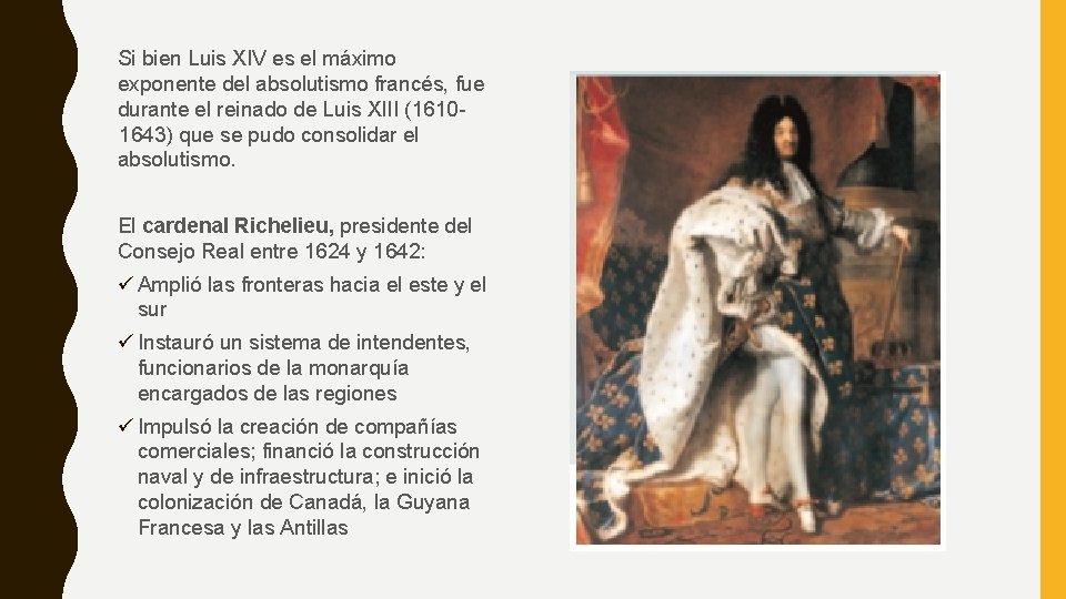 Si bien Luis XIV es el máximo exponente del absolutismo francés, fue durante el