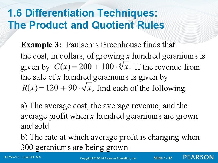 1. 6 Differentiation Techniques: The Product and Quotient Rules Example 3: Paulsen’s Greenhouse finds