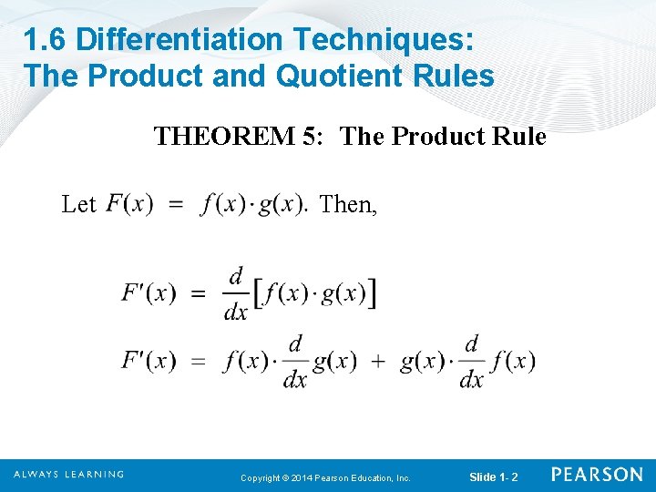 1. 6 Differentiation Techniques: The Product and Quotient Rules THEOREM 5: The Product Rule