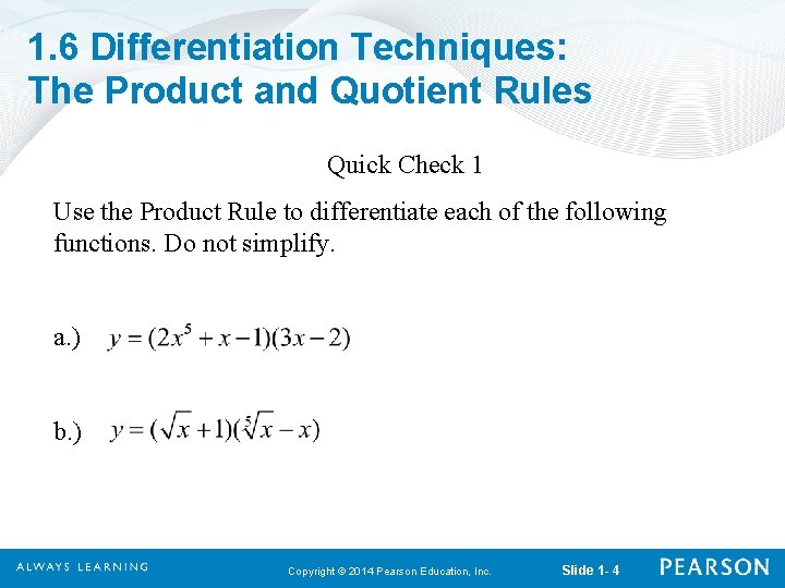 1. 6 Differentiation Techniques: The Product and Quotient Rules Quick Check 1 Use the