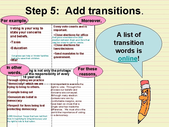 Step 5: Add transitions. For example, Voting is your way to state your concerns