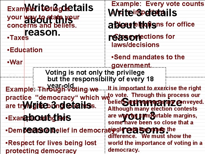 Example: Every vote counts Step 3: Complete the graphic Write 3 details Example: Voting
