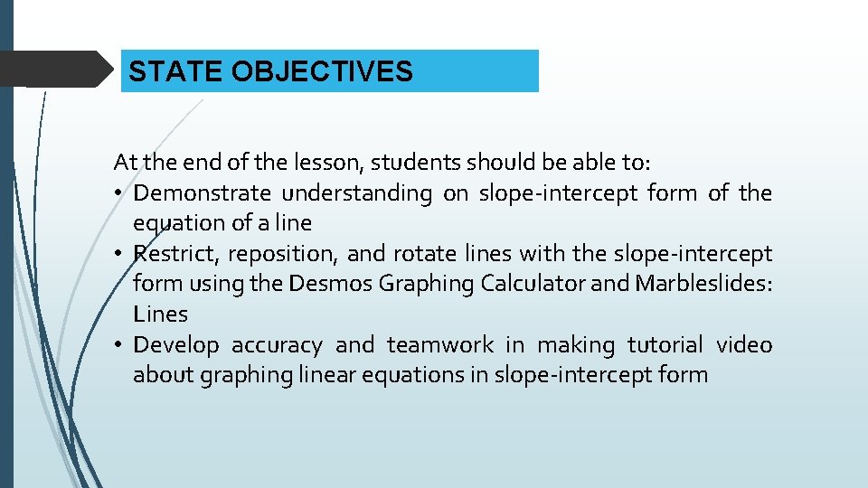 STATE OBJECTIVES At the end of the lesson, students should be able to: •