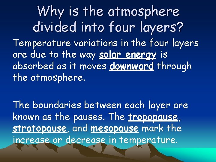 Why is the atmosphere divided into four layers? Temperature variations in the four layers
