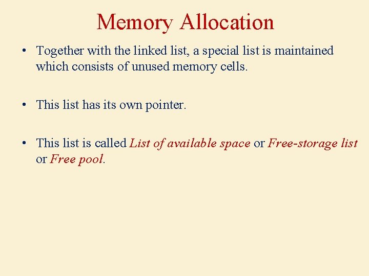 Memory Allocation • Together with the linked list, a special list is maintained which