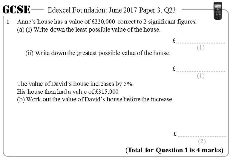 GCSE 1 Edexcel Foundation: June 2017 Paper 3, Q 23 Anne’s house has a