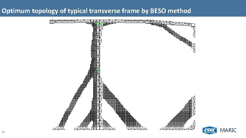 Optimum topology of typical transverse frame by BESO method 26 MARIC 