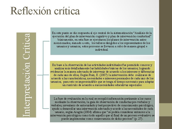 Interpretación Crítica Reflexión crítica En este punto se dio respuesta al eje central de