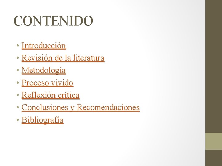 CONTENIDO • Introducción • Revisión de la literatura • Metodología • Proceso vivido •