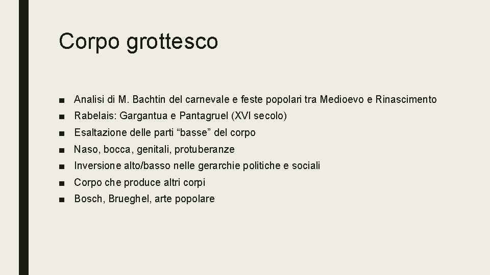 Corpo grottesco ■ Analisi di M. Bachtin del carnevale e feste popolari tra Medioevo