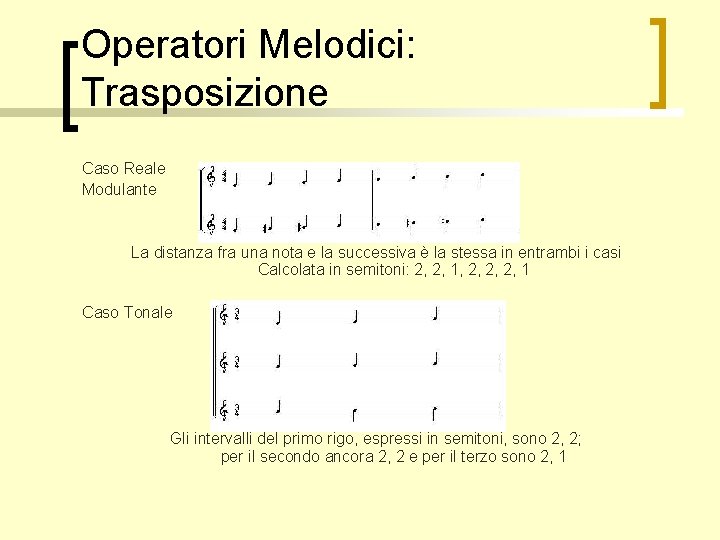 Operatori Melodici: Trasposizione Caso Reale Modulante La distanza fra una nota e la successiva