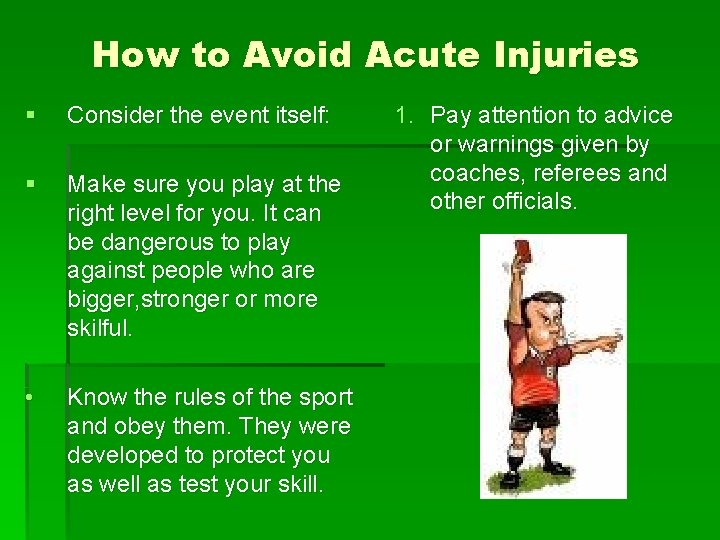 How to Avoid Acute Injuries § Consider the event itself: § Make sure you How to Avoid Acute Injuries § Consider the event itself: § Make sure you