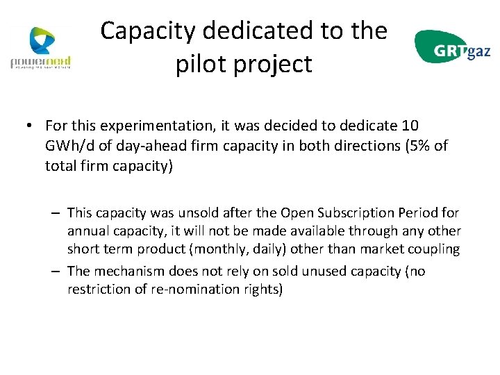 Capacity dedicated to the pilot project • For this experimentation, it was decided to