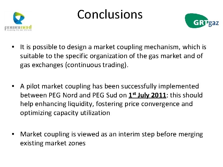 Conclusions • It is possible to design a market coupling mechanism, which is suitable