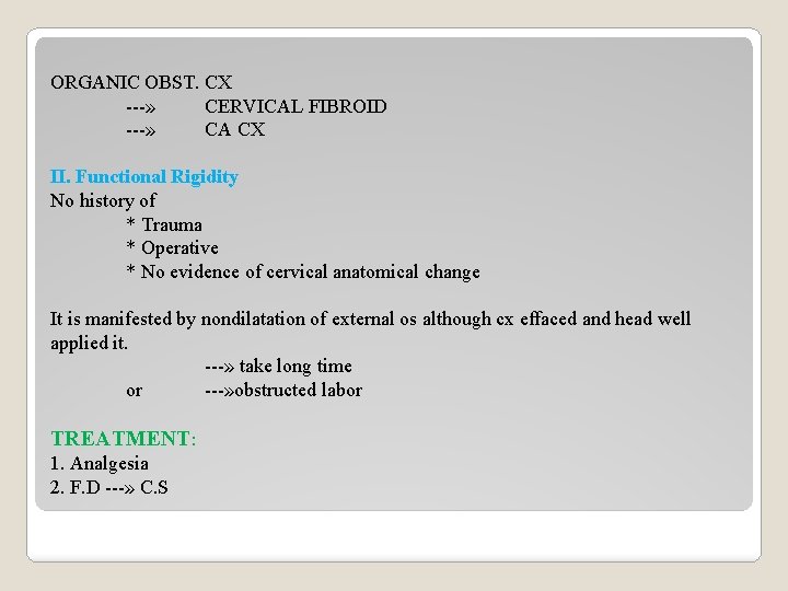 ORGANIC OBST. CX ---» CERVICAL FIBROID ---» CA CX II. Functional Rigidity No history
