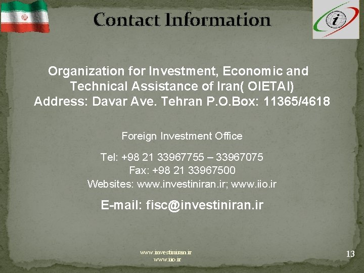 Contact Information Organization for Investment, Economic and Technical Assistance of Iran( OIETAI) Address: Davar