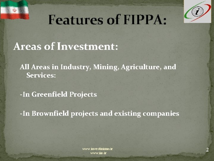 Features of FIPPA: Areas of Investment: All Areas in Industry, Mining, Agriculture, and Services: