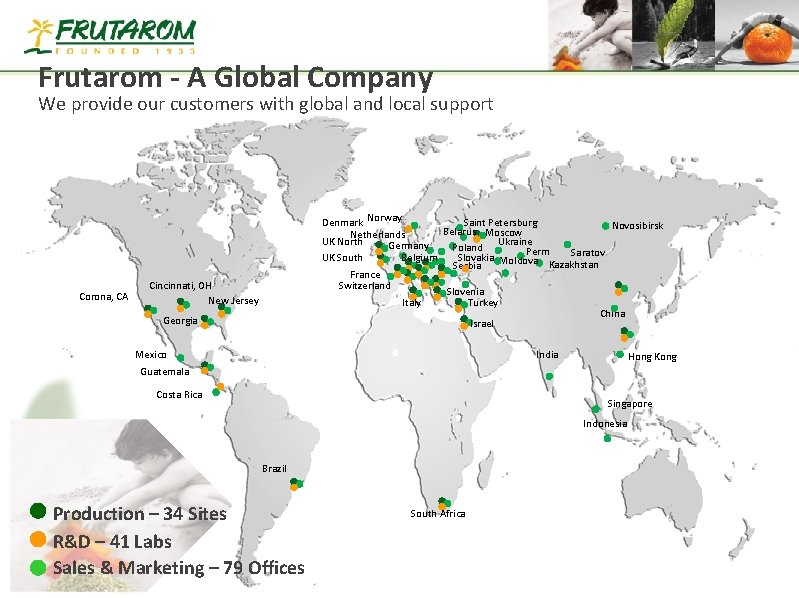 Frutarom - A Global Company We provide our customers with global and local support