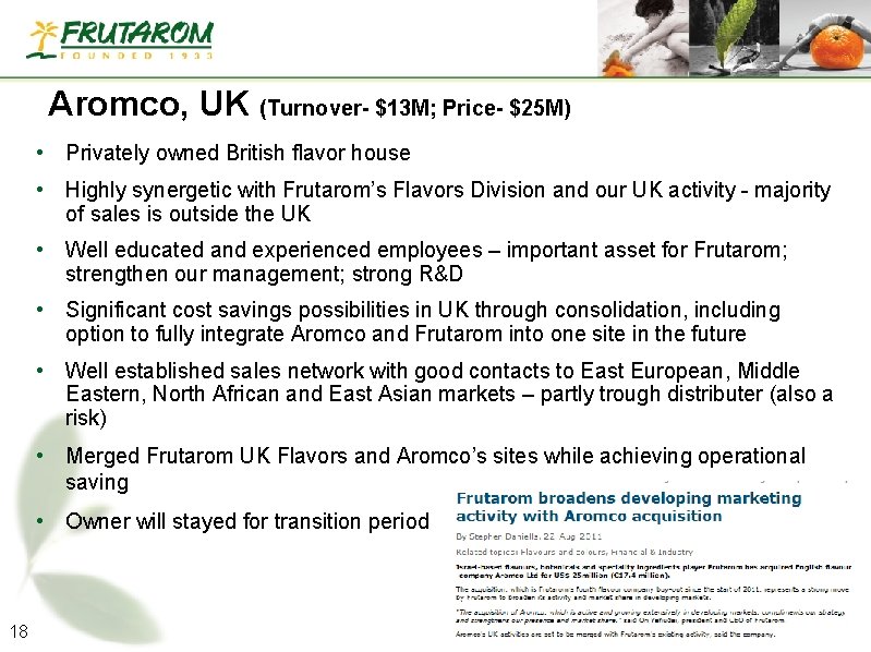 Aromco, UK (Turnover- $13 M; Price- $25 M) • Privately owned British flavor house
