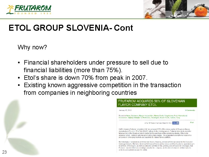 ETOL GROUP SLOVENIA- Cont Why now? • Financial shareholders under pressure to sell due