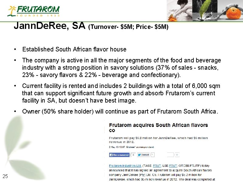 Jann. De. Ree, SA (Turnover- $5 M; Price- $5 M) • Established South African