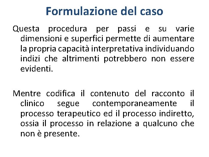 Formulazione del caso Questa procedura per passi e su varie dimensioni e superfici permette