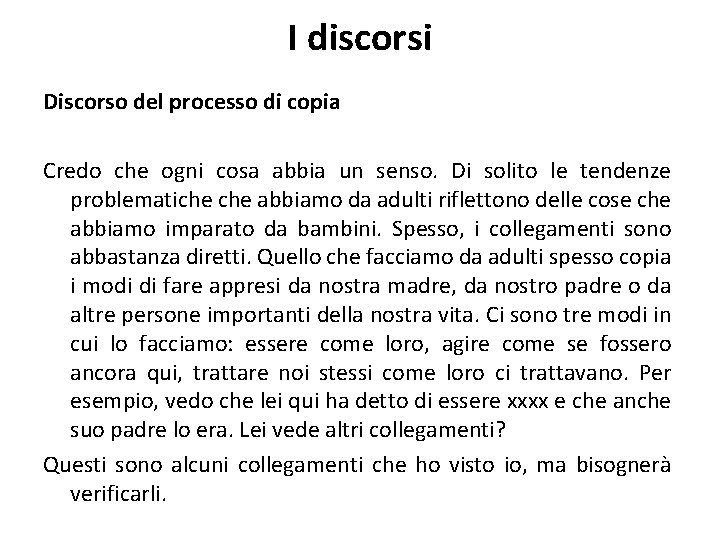 I discorsi Discorso del processo di copia Credo che ogni cosa abbia un senso.