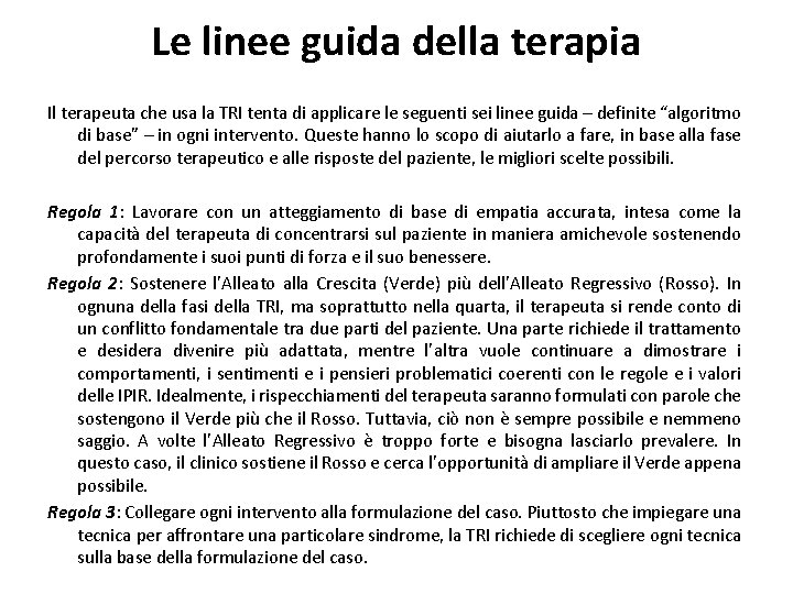 Le linee guida della terapia Il terapeuta che usa la TRI tenta di applicare