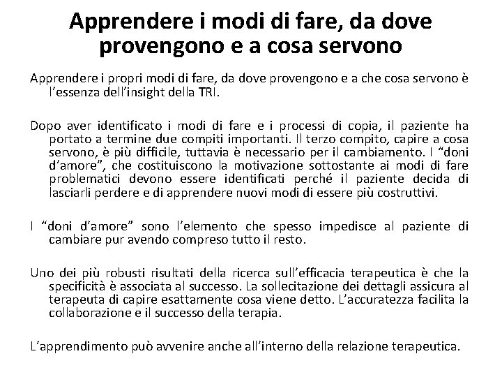 Apprendere i modi di fare, da dove provengono e a cosa servono Apprendere i