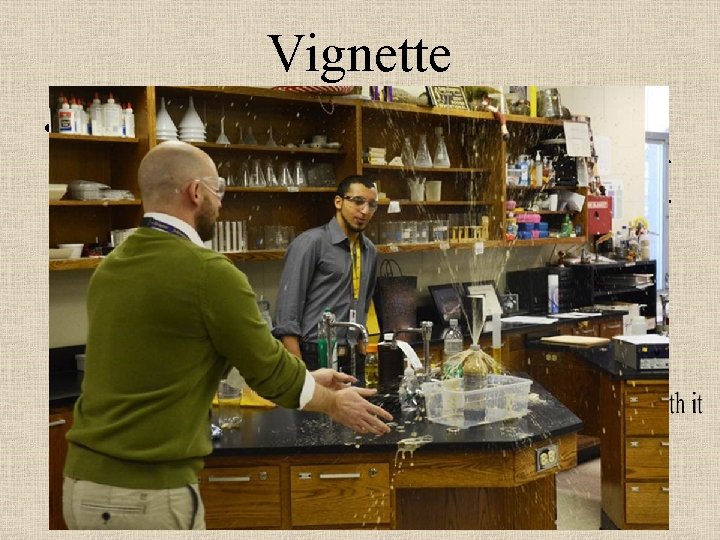 Vignette • You are working alone in you lab when you find a 4